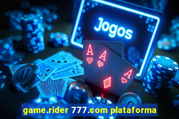 game.rider 777.com plataforma