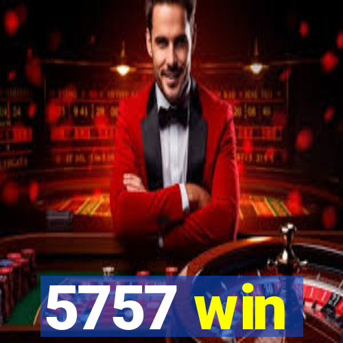 5757 win