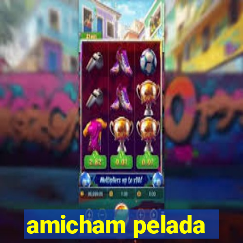 amicham pelada