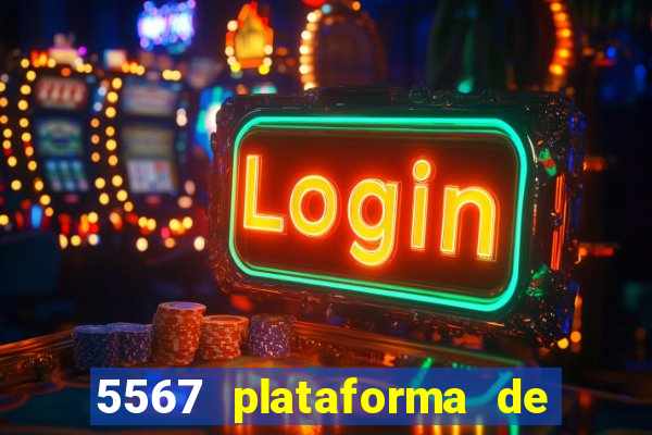 5567 plataforma de jogos login