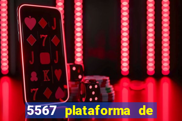 5567 plataforma de jogos login