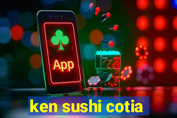 ken sushi cotia