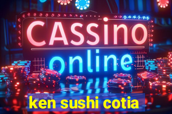 ken sushi cotia