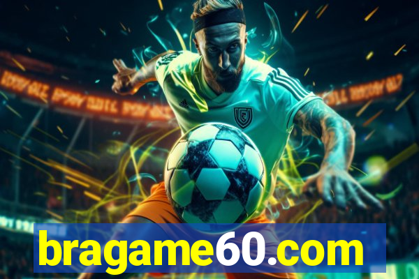 bragame60.com