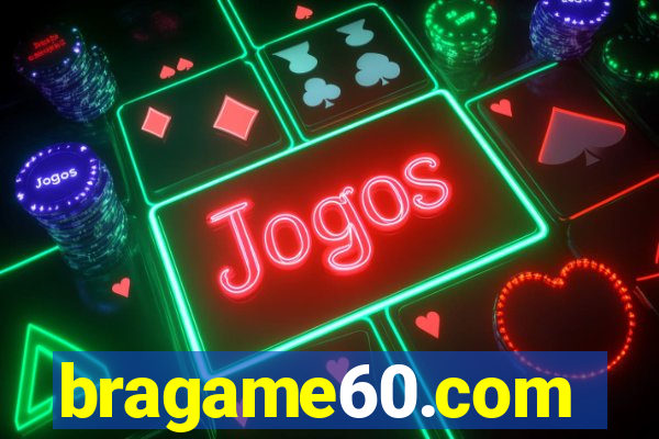 bragame60.com