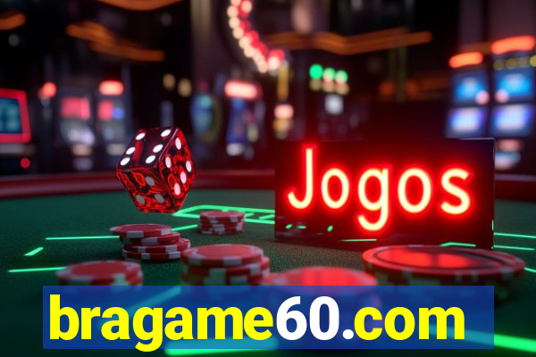 bragame60.com