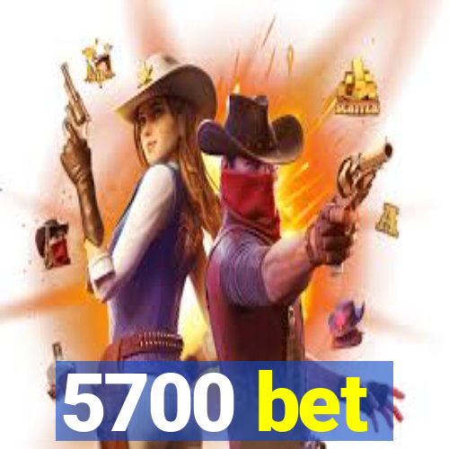 5700 bet