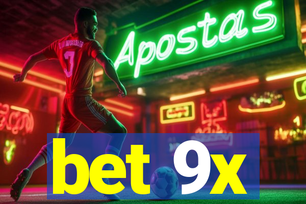 bet 9x