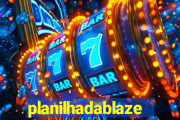 planilhadablaze