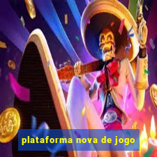 plataforma nova de jogo