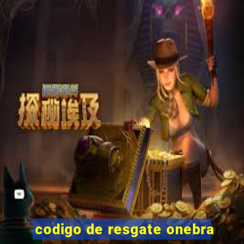 codigo de resgate onebra