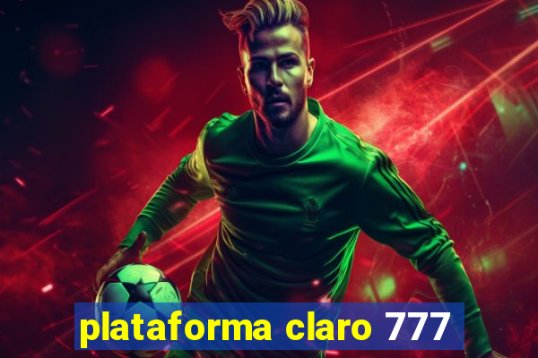 plataforma claro 777