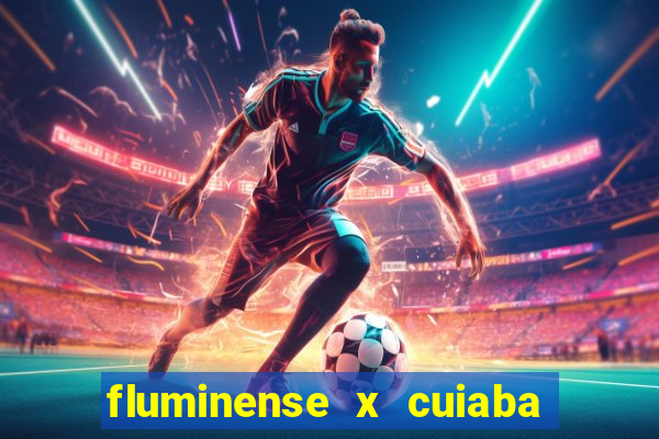 fluminense x cuiaba ao vivo