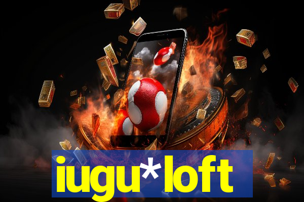 iugu*loft