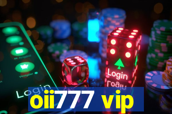 oii777 vip