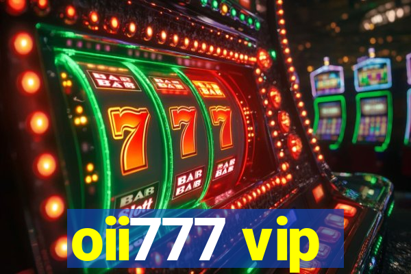 oii777 vip