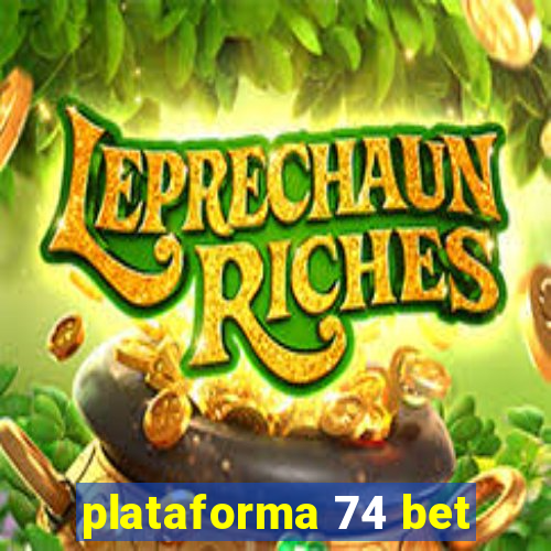 plataforma 74 bet