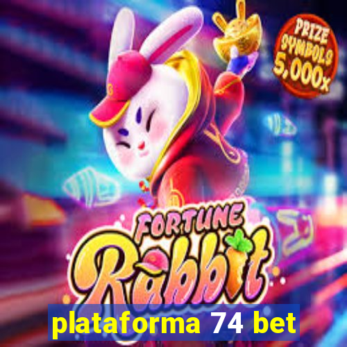 plataforma 74 bet