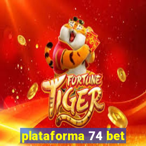 plataforma 74 bet