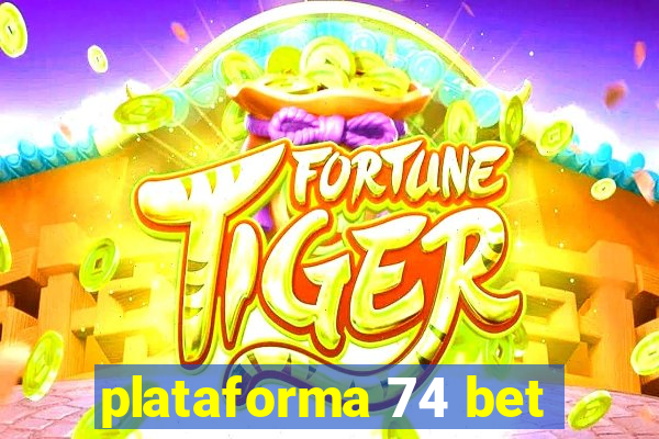 plataforma 74 bet