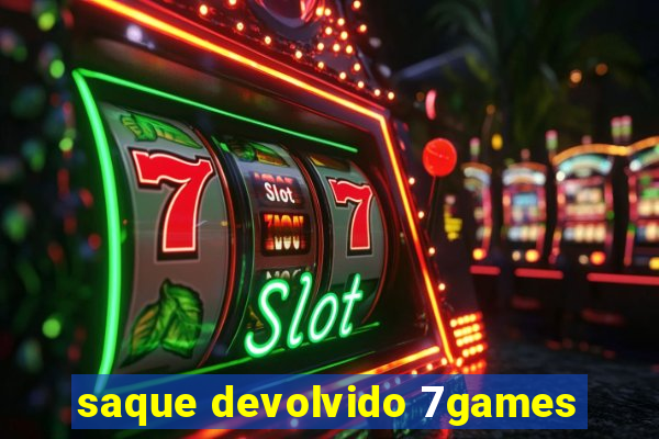 saque devolvido 7games