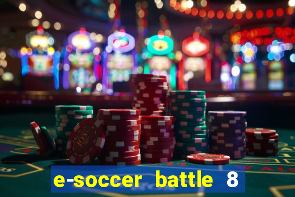 e-soccer battle 8 minutos tabela