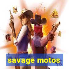 savage motos