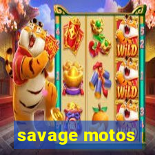 savage motos