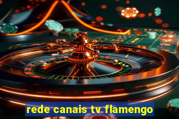 rede canais tv flamengo