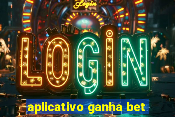 aplicativo ganha bet