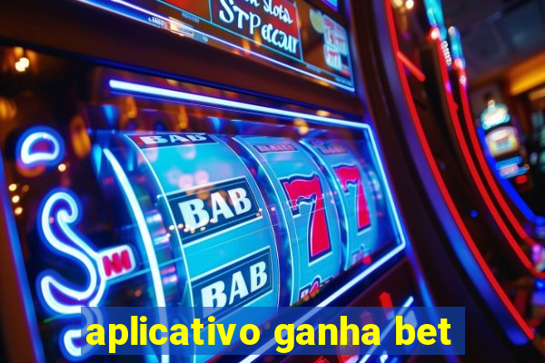 aplicativo ganha bet