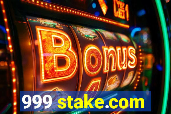 999 stake.com