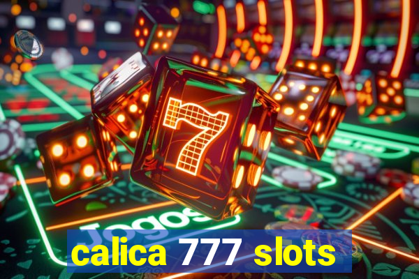 calica 777 slots