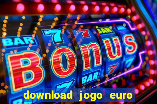 download jogo euro truck simulator 2