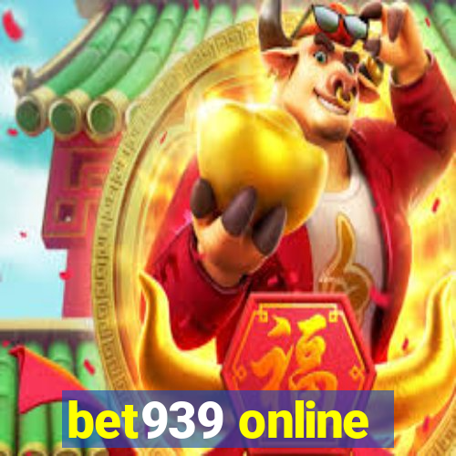 bet939 online