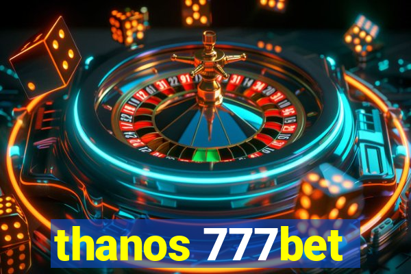 thanos 777bet