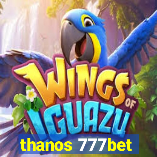 thanos 777bet