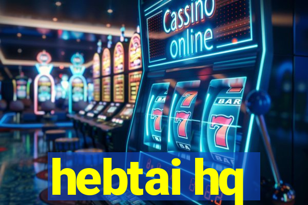 hebtai hq