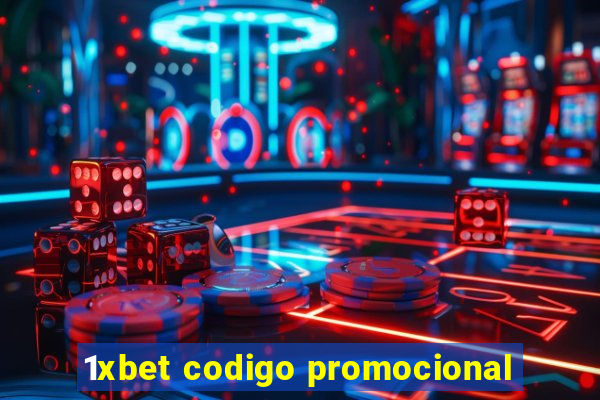 1xbet codigo promocional