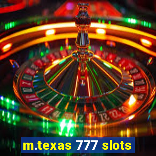 m.texas 777 slots