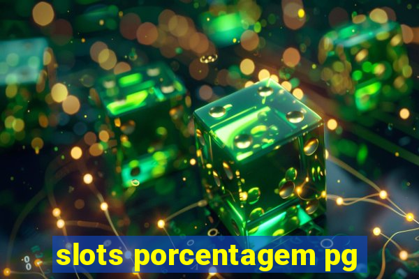 slots porcentagem pg