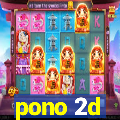 pono 2d