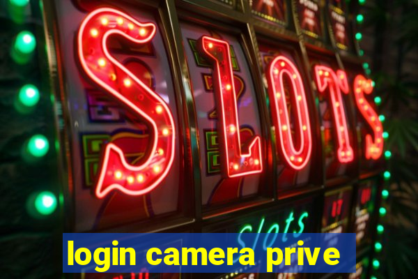 login camera prive