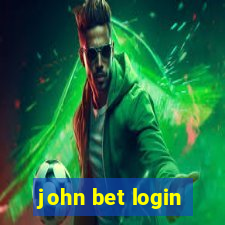 john bet login