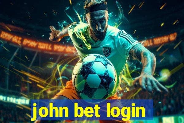 john bet login