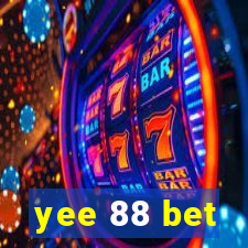 yee 88 bet