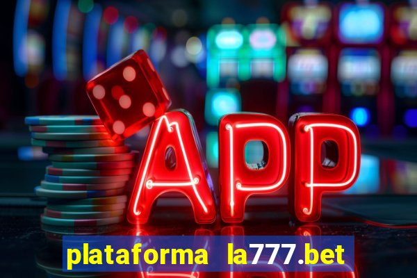 plataforma la777.bet é confiável