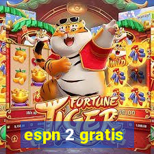 espn 2 gratis