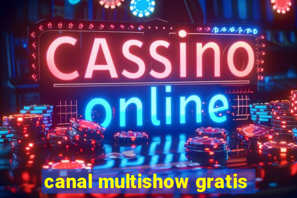 canal multishow gratis