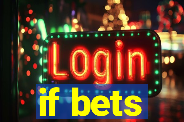 if bets